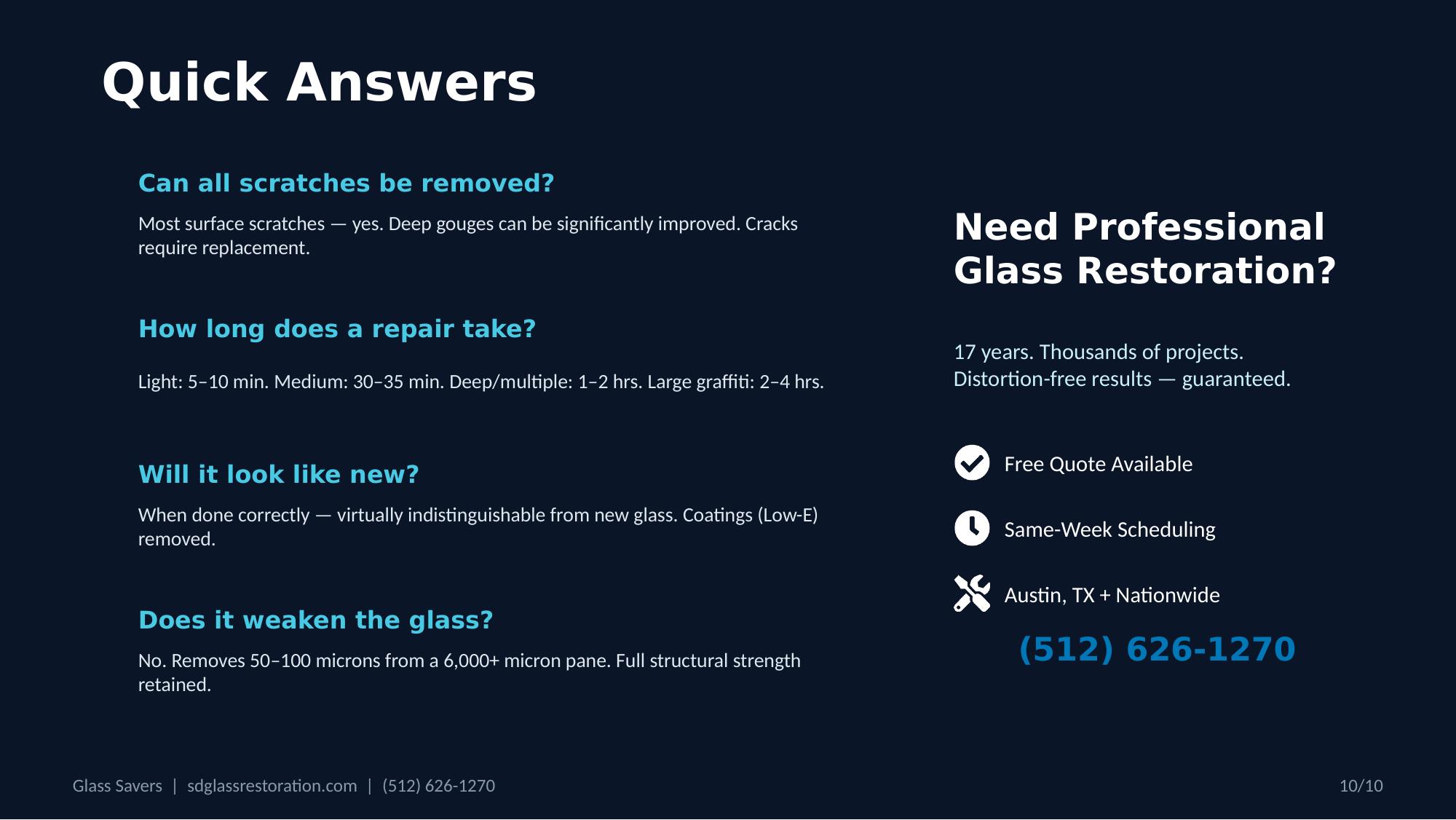 Glass resurfacing FAQ quick answers — can all scratches be removed, repair times, results like new, does not weaken glass, plus contact Glass Savers for free quote